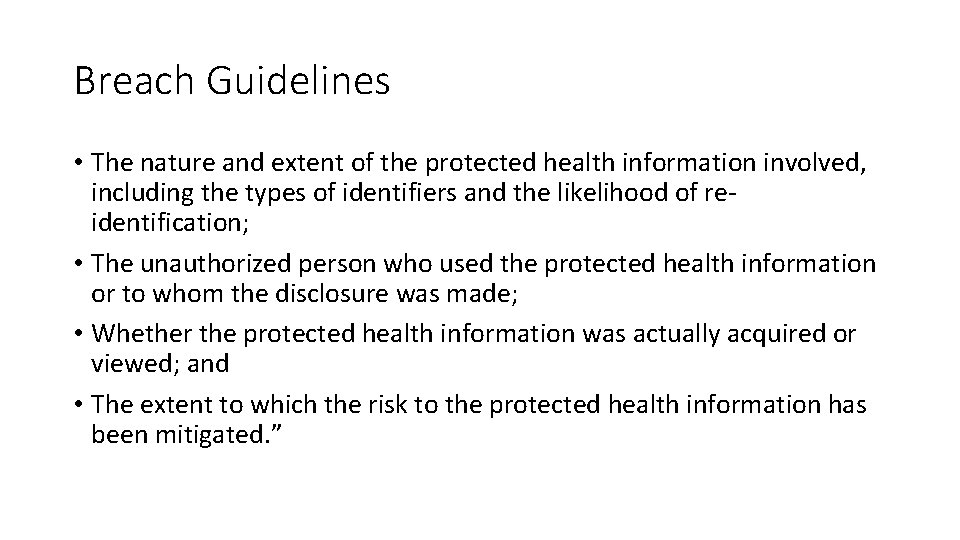 Breach Guidelines • The nature and extent of the protected health information involved, including