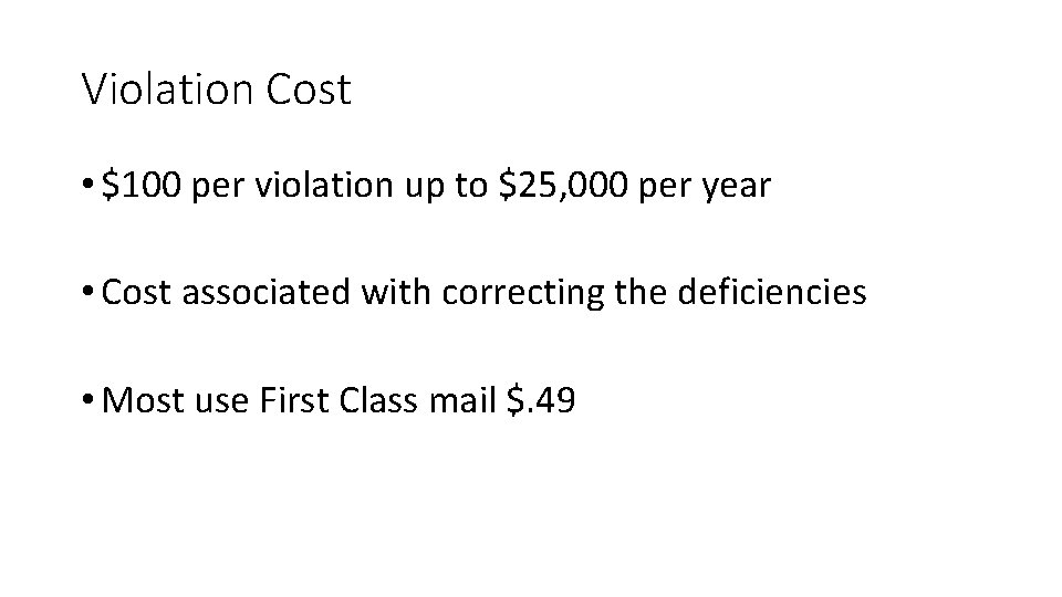 Violation Cost • $100 per violation up to $25, 000 per year • Cost