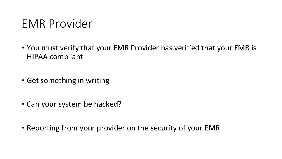 EMR Provider • You must verify that your EMR Provider has verified that your
