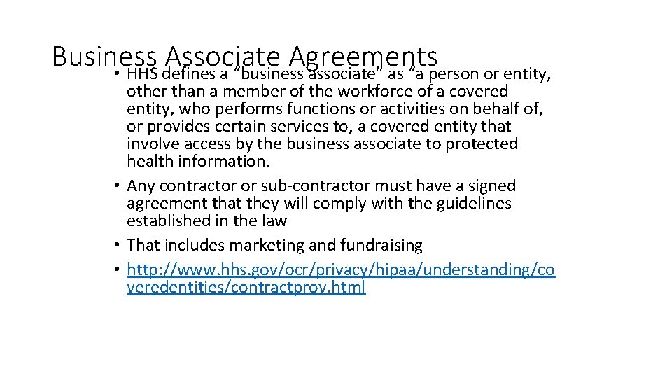 Business Associate Agreements • HHS defines a “business associate” as “a person or entity,