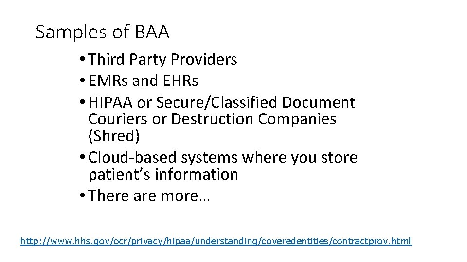 Samples of BAA • Third Party Providers • EMRs and EHRs • HIPAA or