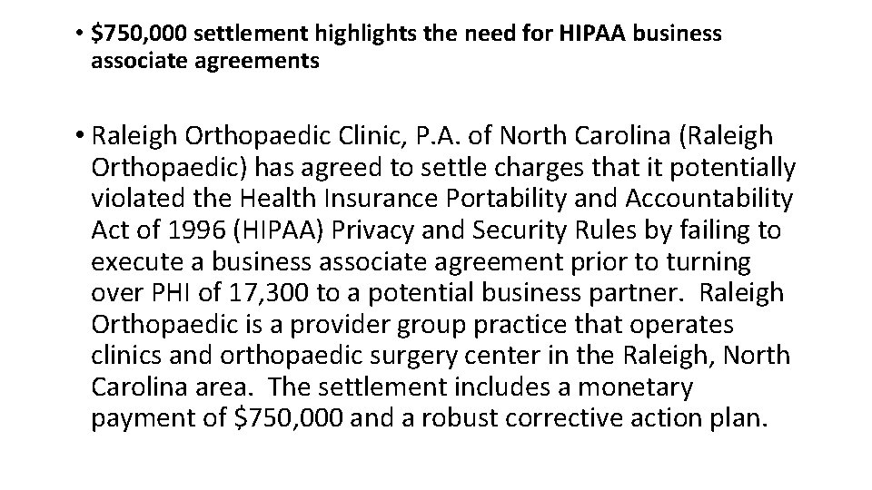  • $750, 000 settlement highlights the need for HIPAA business associate agreements •