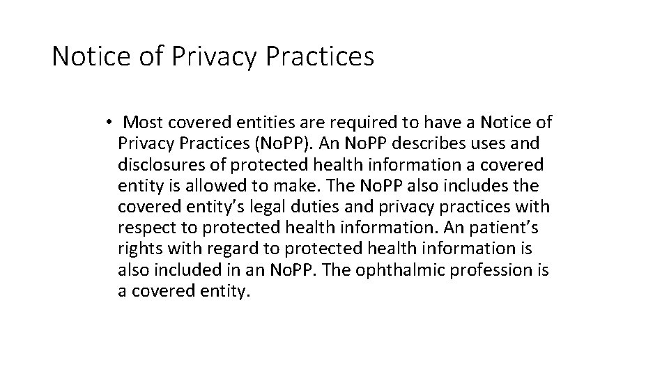 Notice of Privacy Practices • Most covered entities are required to have a Notice