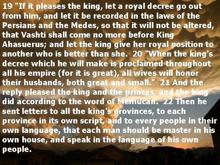 19 "If it pleases the king, let a royal decree go out from him,
