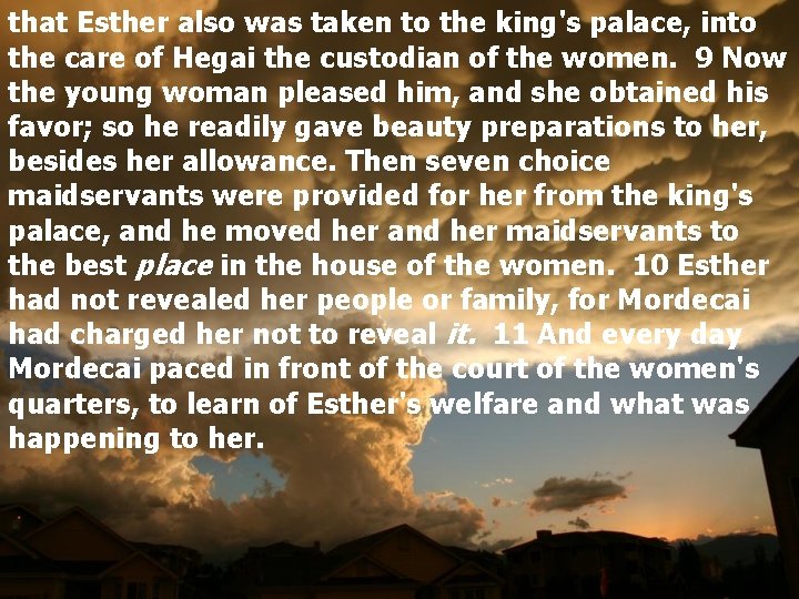 that Esther also was taken to the king's palace, into the care of Hegai