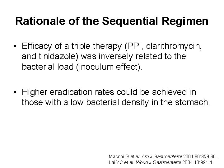 Rationale of the Sequential Regimen • Efficacy of a triple therapy (PPI, clarithromycin, and