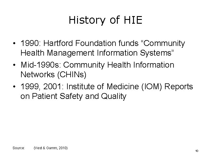 History of HIE • 1990: Hartford Foundation funds “Community Health Management Information Systems” •