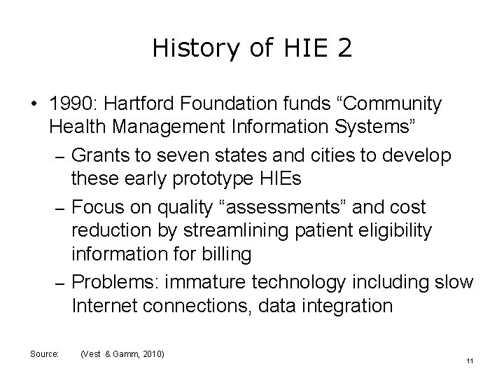 History of HIE 2 • 1990: Hartford Foundation funds “Community Health Management Information Systems”
