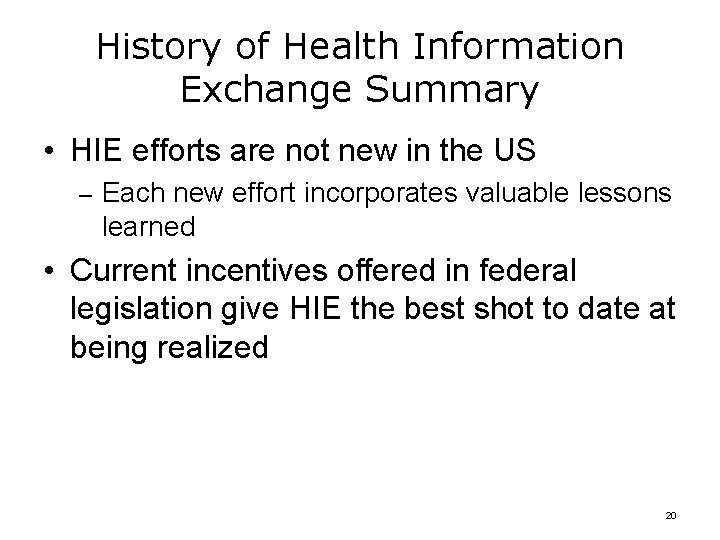 History of Health Information Exchange Summary • HIE efforts are not new in the