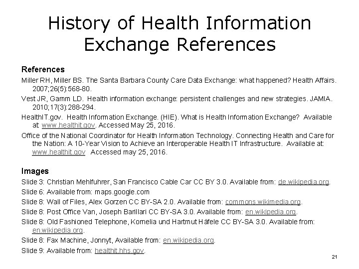 History of Health Information Exchange References Miller RH, Miller BS. The Santa Barbara County