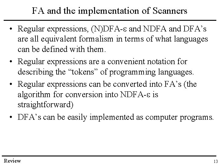 FA and the implementation of Scanners • Regular expressions, (N)DFA-e and NDFA and DFA’s FA and the implementation of Scanners • Regular expressions, (N)DFA-e and NDFA and DFA’s