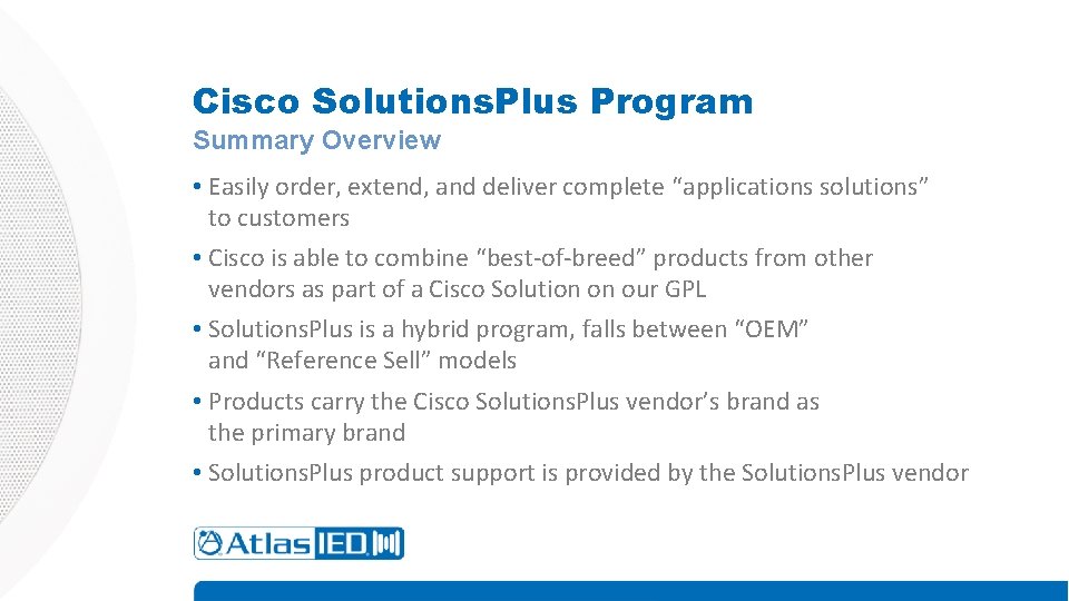 Cisco Solutions. Plus Program Summary Overview • Easily order, extend, and deliver complete “applications Cisco Solutions. Plus Program Summary Overview • Easily order, extend, and deliver complete “applications