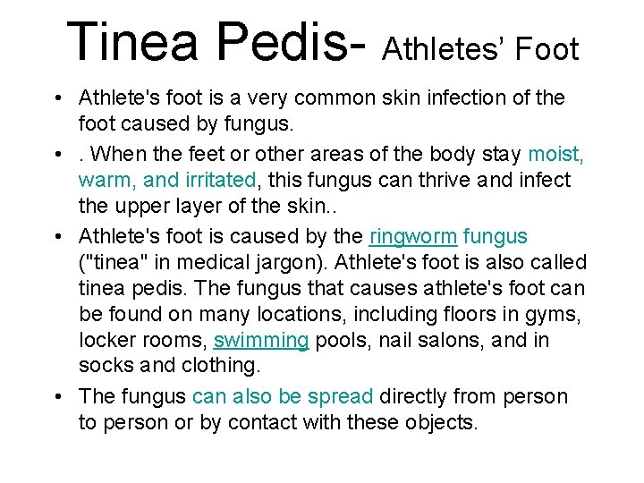 Tinea Pedis- Athletes’ Foot • Athlete's foot is a very common skin infection of