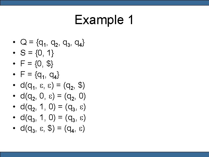 Example 1 • • • Q = {q 1, q 2, q 3, q