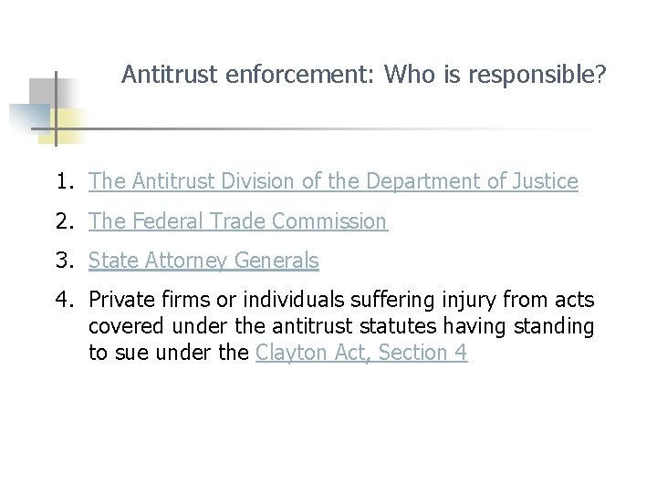 Antitrust enforcement: Who is responsible? 1. The Antitrust Division of the Department of Justice