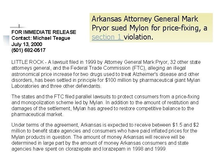 FOR IMMEDIATE RELEASE Contact: Michael Teague July 13, 2000 (501) 682 -0517 Arkansas Attorney