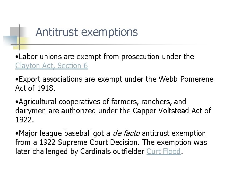 Antitrust exemptions • Labor unions are exempt from prosecution under the Clayton Act, Section