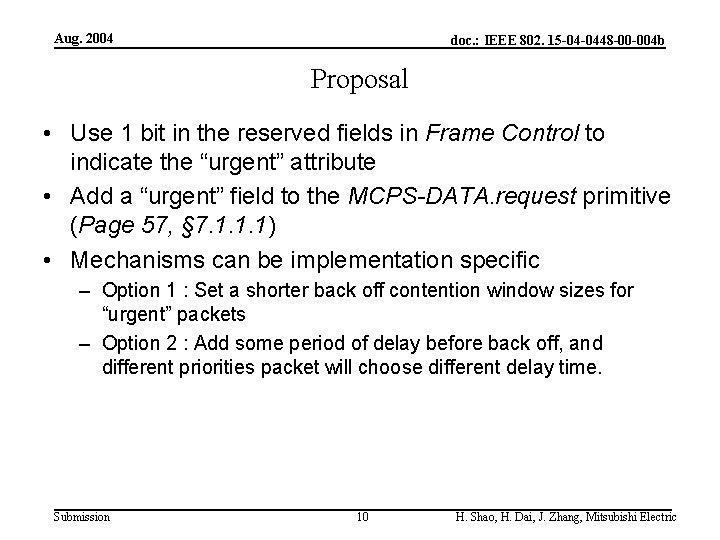 Aug. 2004 doc. : IEEE 802. 15 -04 -0448 -00 -004 b Proposal •