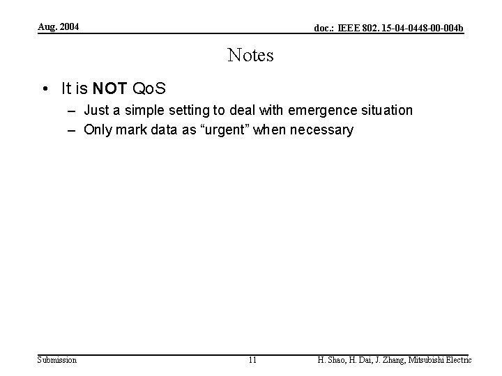 Aug. 2004 doc. : IEEE 802. 15 -04 -0448 -00 -004 b Notes •