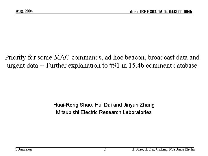 Aug. 2004 doc. : IEEE 802. 15 -04 -0448 -00 -004 b Priority for