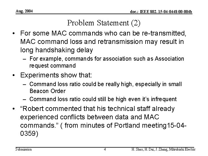 Aug. 2004 doc. : IEEE 802. 15 -04 -0448 -00 -004 b Problem Statement