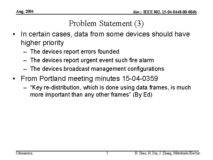 Aug. 2004 doc. : IEEE 802. 15 -04 -0448 -00 -004 b Problem Statement