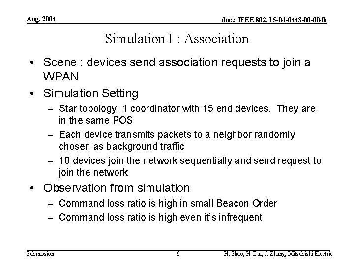 Aug. 2004 doc. : IEEE 802. 15 -04 -0448 -00 -004 b Simulation I