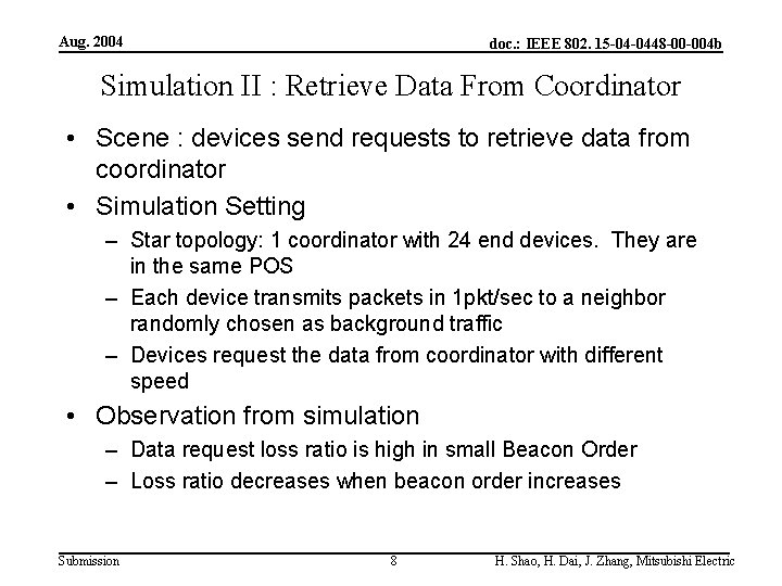 Aug. 2004 doc. : IEEE 802. 15 -04 -0448 -00 -004 b Simulation II