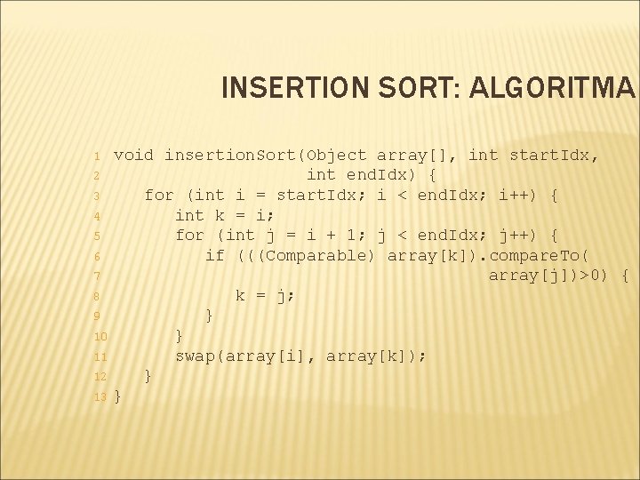 INSERTION SORT: ALGORITMA 1 2 3 4 5 6 7 8 9 10 11