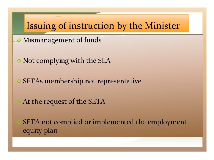 Issuing of instruction by the Minister v Mismanagement v Not complying with the SLA