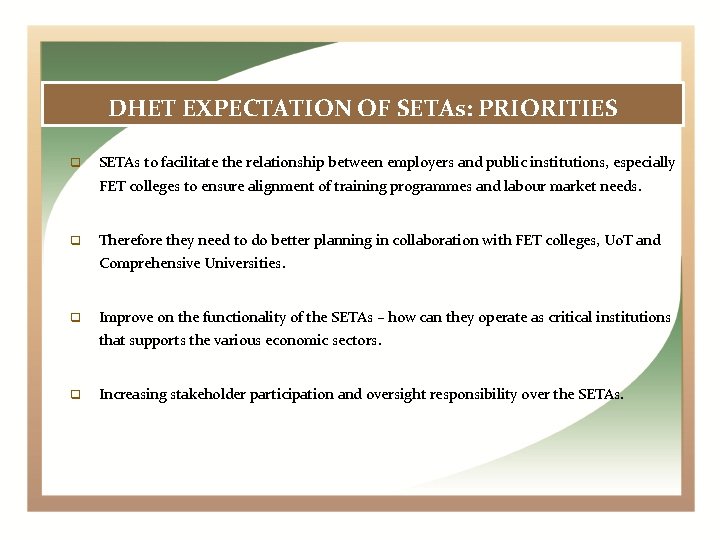 DHET EXPECTATION OF SETAs: PRIORITIES SETAs to facilitate the relationship between employers and public