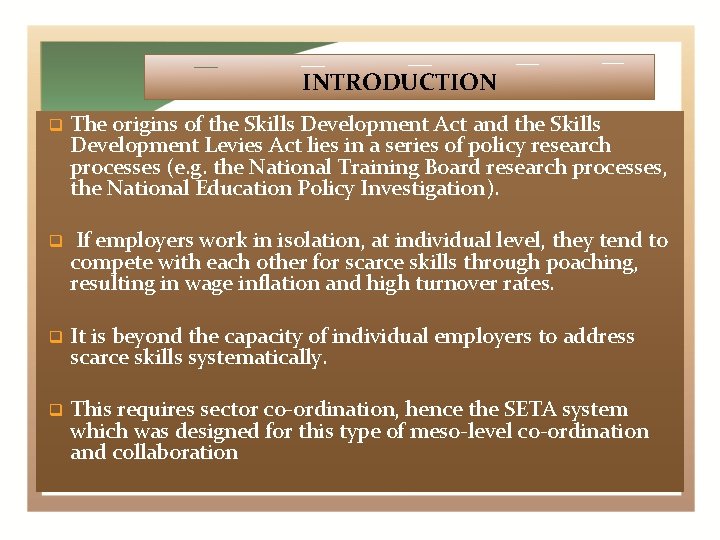 INTRODUCTION The origins of the Skills Development Act and the Skills Development Levies Act