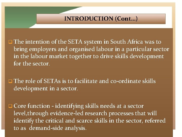 INTRODUCTION (Cont…) The intention of the SETA system in South Africa was to bring