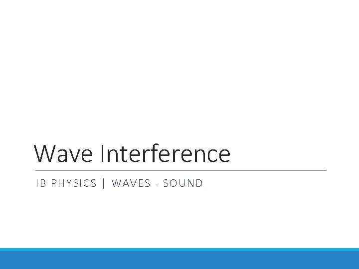 Wave Interference IB PHYSICS | WAVES - SOUND 