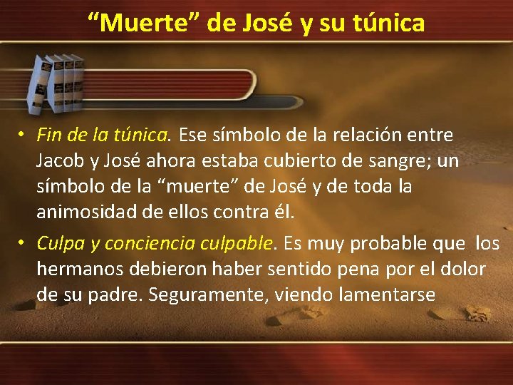 “Muerte” de José y su túnica • Fin de la túnica. Ese símbolo de