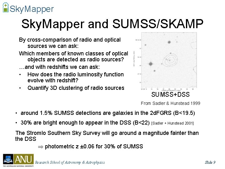 Sky. Mapper and SUMSS/SKAMP By cross-comparison of radio and optical sources we can ask: