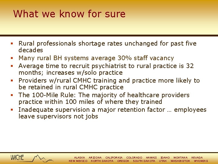 What we know for sure § Rural professionals shortage rates unchanged for past five