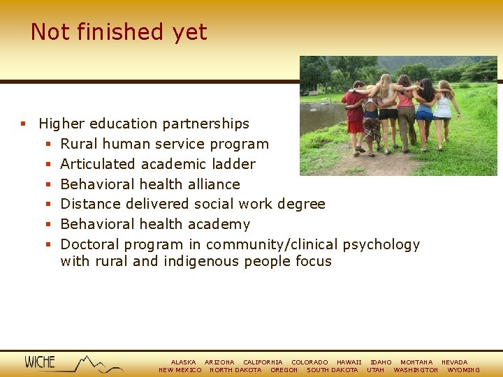 Not finished yet § Higher education partnerships § Rural human service program § Articulated