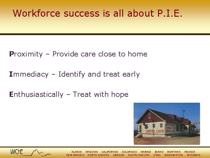 Workforce success is all about P. I. E. Proximity – Provide care close to
