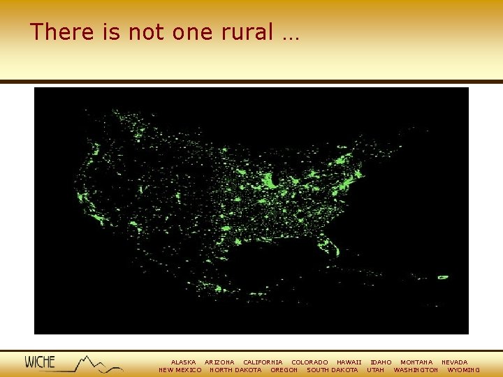 There is not one rural … ALASKA ARIZONA CALIFORNIA COLORADO HAWAII IDAHO MONTANA NEVADA