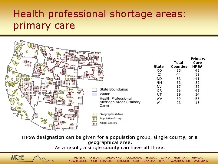 Health professional shortage areas: primary care State CO ID ND NM NV OR UT