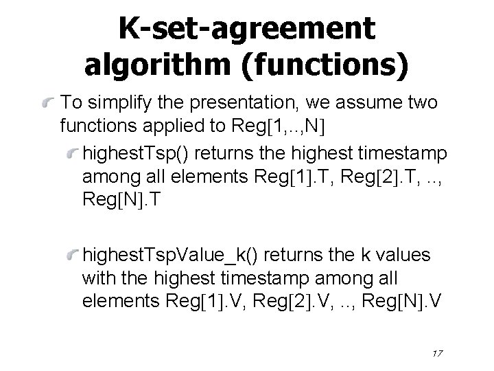 K-set-agreement algorithm (functions) To simplify the presentation, we assume two functions applied to Reg