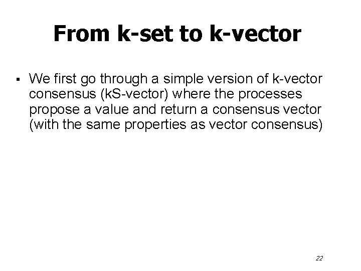 From k-set to k-vector § We first go through a simple version of k-vector