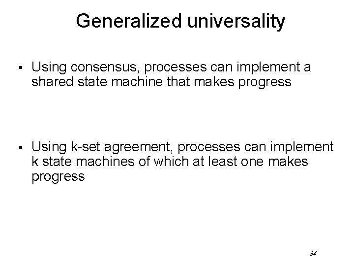 Generalized universality § Using consensus, processes can implement a shared state machine that makes
