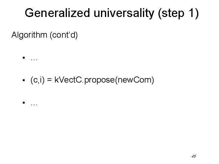 Generalized universality (step 1) Algorithm (cont’d) § … § (c, i) = k. Vect.