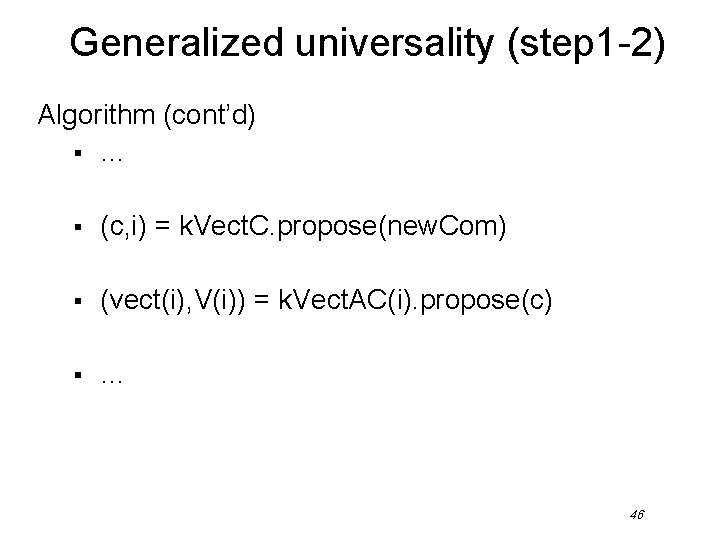 Generalized universality (step 1 -2) Algorithm (cont’d) § … § (c, i) = k.