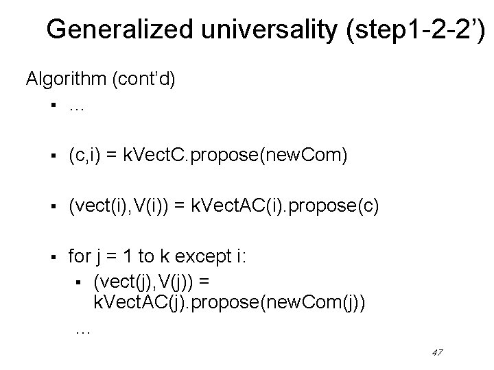 Generalized universality (step 1 -2 -2’) Algorithm (cont’d) § … § (c, i) =