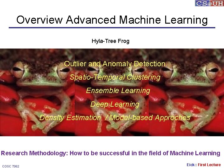 Overview Advanced Machine Learning Hyla-Tree Frog Outlier and Anomaly Detection Spatio-Temporal Clustering Ensemble Learning
