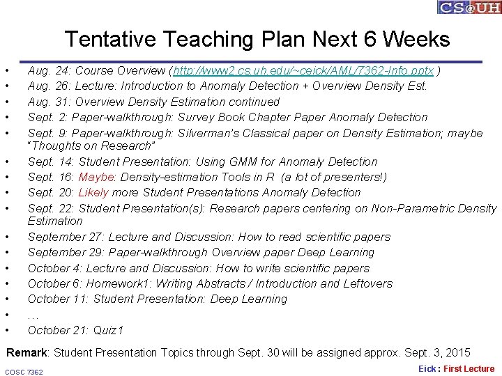 Tentative Teaching Plan Next 6 Weeks • • • • Aug. 24: Course Overview