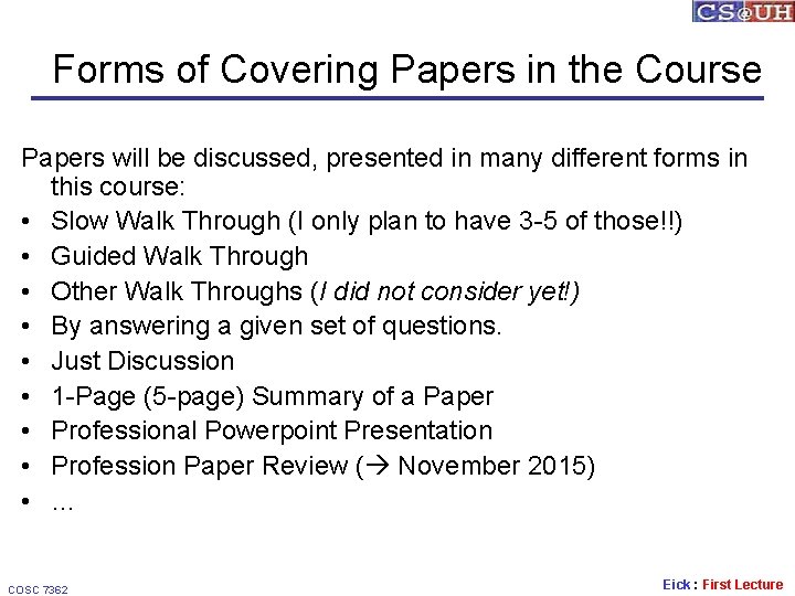 Forms of Covering Papers in the Course Papers will be discussed, presented in many